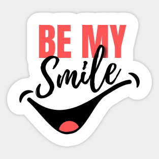 Be my Smile - Valentine quote Sticker